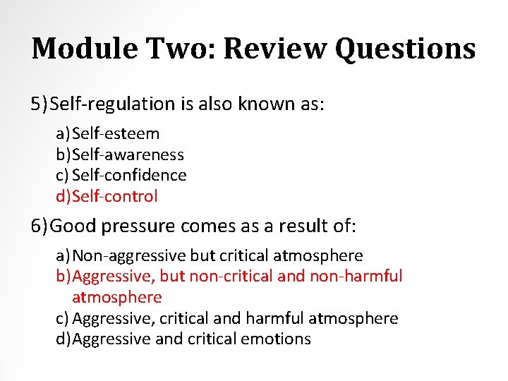 Module Two: Review Questions 5) Self-regulation is also known as: a) Self-esteem b)Self-awareness c)