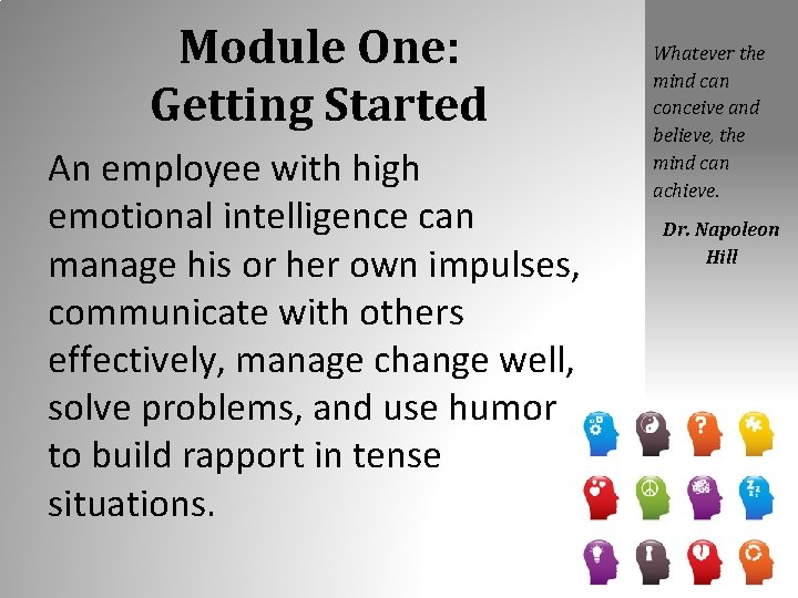 Module One: Getting Started An employee with high emotional intelligence can manage his or