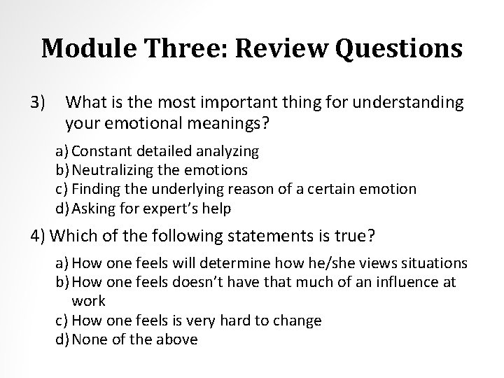 Module Three: Review Questions 3) What is the most important thing for understanding your