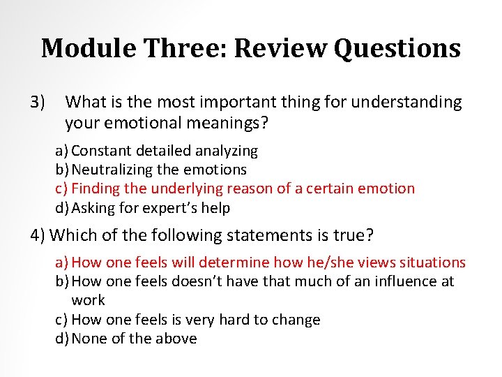 Module Three: Review Questions 3) What is the most important thing for understanding your