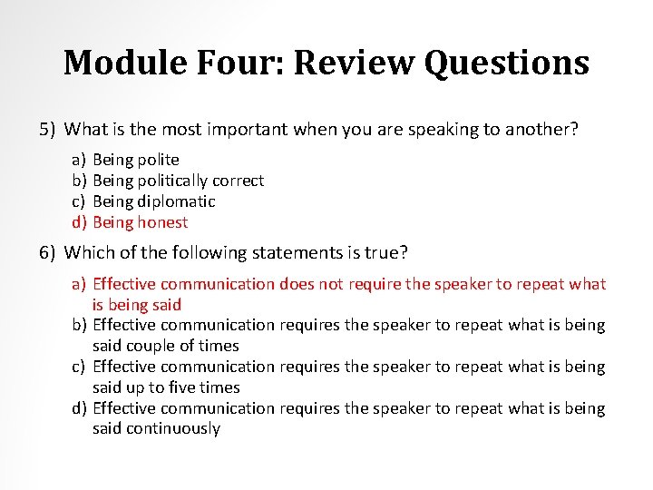 Module Four: Review Questions 5) What is the most important when you are speaking