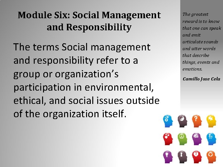 Module Six: Social Management and Responsibility The terms Social management and responsibility refer to