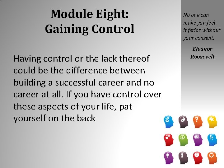 Module Eight: Gaining Control Having control or the lack thereof could be the difference