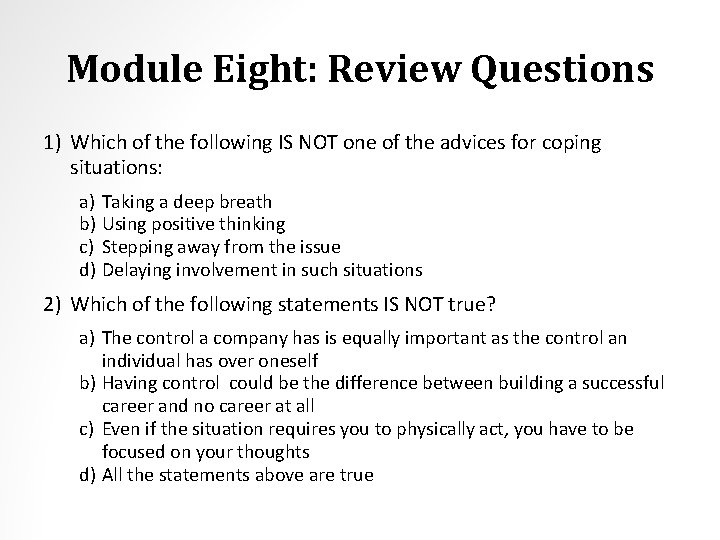Module Eight: Review Questions 1) Which of the following IS NOT one of the