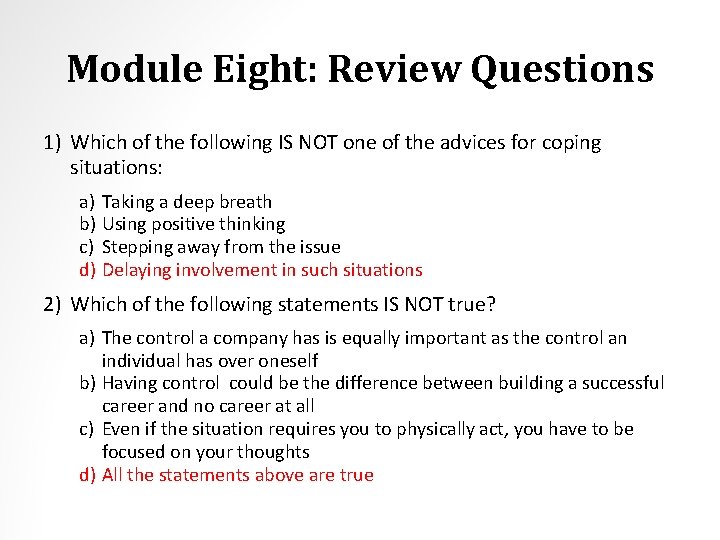 Module Eight: Review Questions 1) Which of the following IS NOT one of the