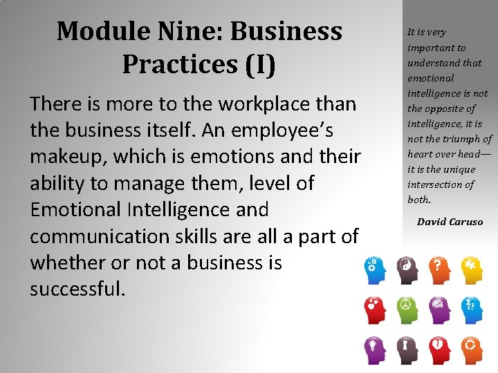 Module Nine: Business Practices (I) There is more to the workplace than the business