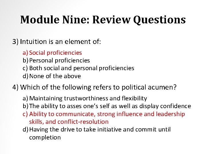 Module Nine: Review Questions 3) Intuition is an element of: a) Social proficiencies b)