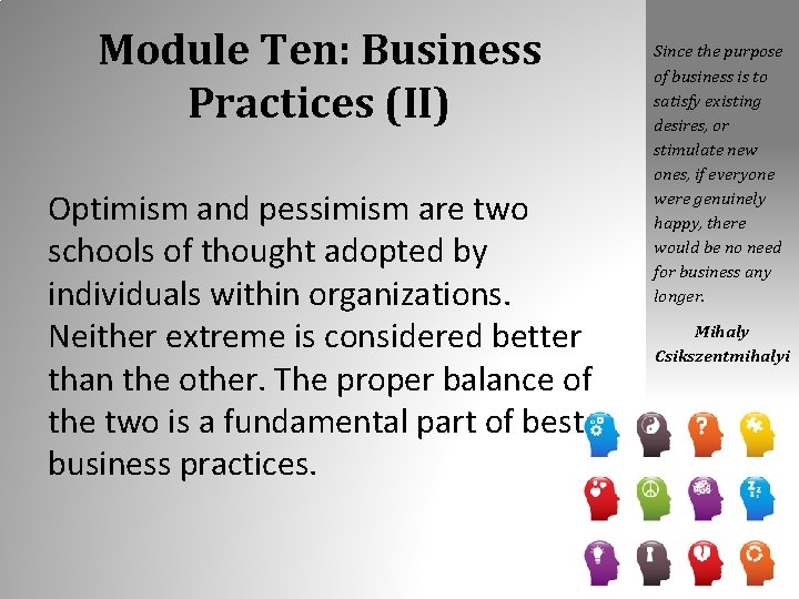 Module Ten: Business Practices (II) Optimism and pessimism are two schools of thought adopted