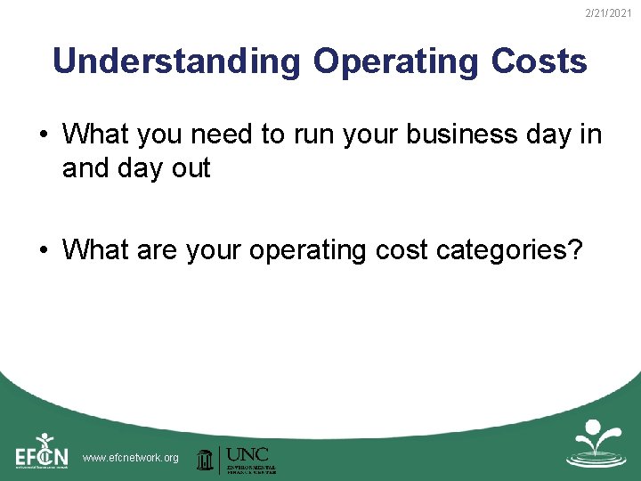 2/21/2021 Understanding Operating Costs • What you need to run your business day in