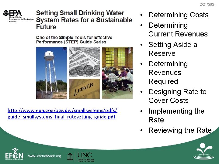 2/21/2021 http: //www. epa. gov/ogwdw/smallsystems/pdfs/ guide_smallsystems_final_ratesetting_guide. pdf www. efcnetwork. org • Determining Costs •