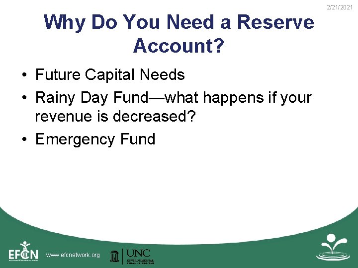 Why Do You Need a Reserve Account? • Future Capital Needs • Rainy Day