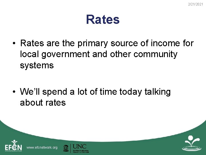 2/21/2021 Rates • Rates are the primary source of income for local government and