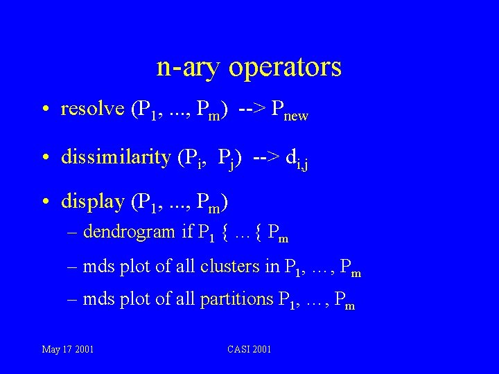 n-ary operators • resolve (P 1, . . . , Pm) --> Pnew •