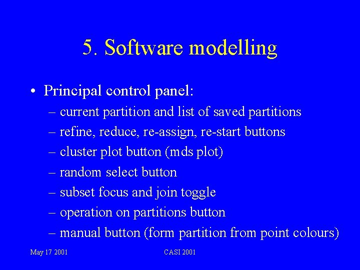 5. Software modelling • Principal control panel: – current partition and list of saved