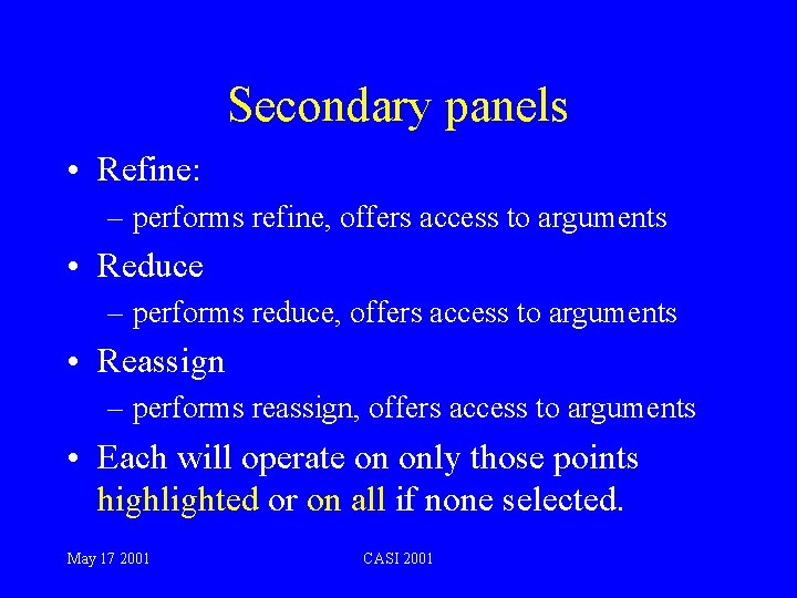 Secondary panels • Refine: – performs refine, offers access to arguments • Reduce –
