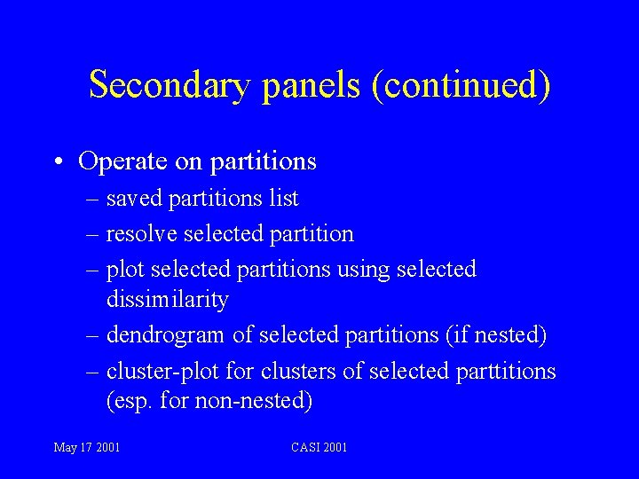 Secondary panels (continued) • Operate on partitions – saved partitions list – resolve selected