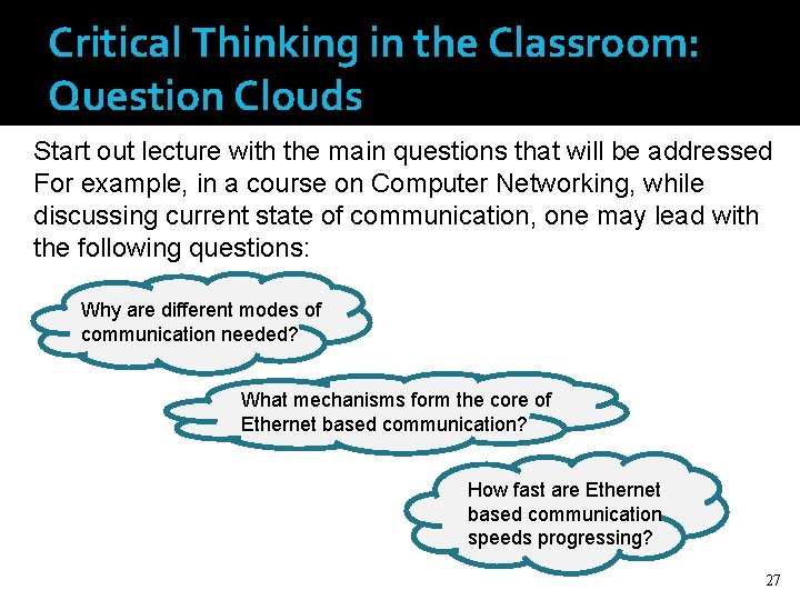 Critical Thinking in the Classroom: Question Clouds Start out lecture with the main questions
