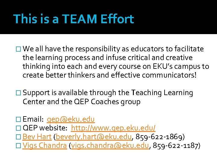 This is a TEAM Effort � We all have the responsibility as educators to