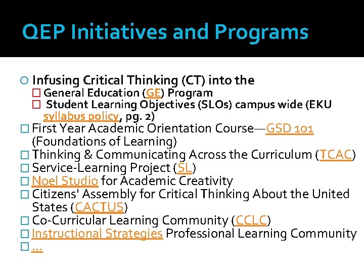 QEP Initiatives and Programs Infusing Critical Thinking (CT) into the � General Education (GE)