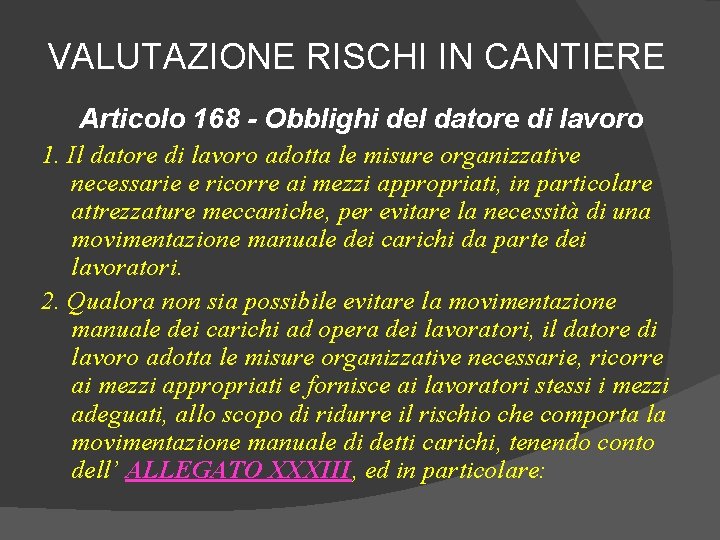 VALUTAZIONE RISCHI IN CANTIERE Articolo 168 - Obblighi del datore di lavoro 1. Il