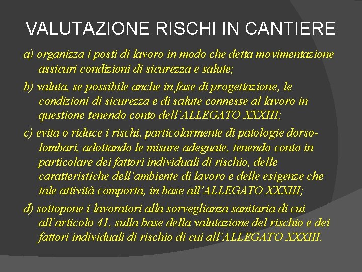 VALUTAZIONE RISCHI IN CANTIERE a) organizza i posti di lavoro in modo che detta