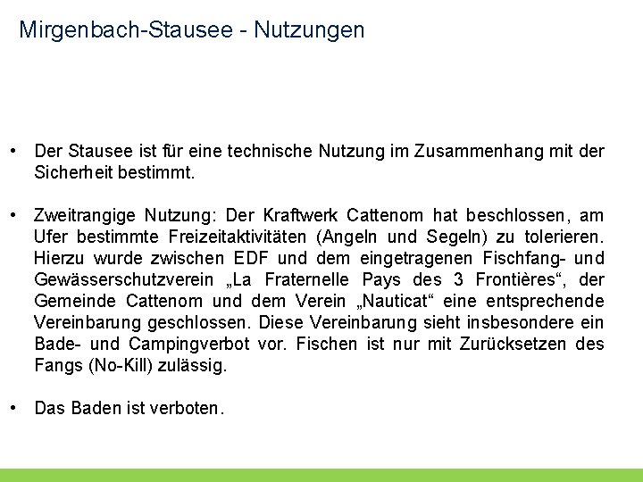 Mirgenbach-Stausee - Nutzungen • Der Stausee ist für eine technische Nutzung im Zusammenhang mit Mirgenbach-Stausee - Nutzungen • Der Stausee ist für eine technische Nutzung im Zusammenhang mit