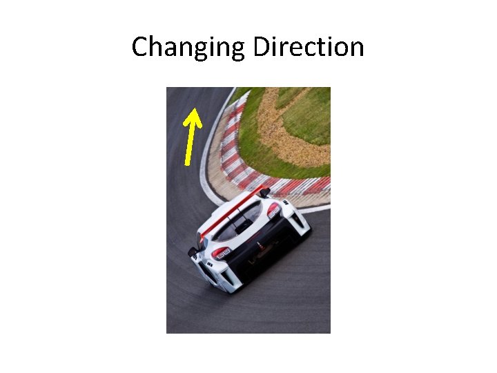 Changing Direction 