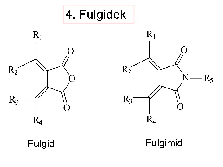 4. Fulgidek Fulgid Fulgimid 4. Fulgidek Fulgid Fulgimid