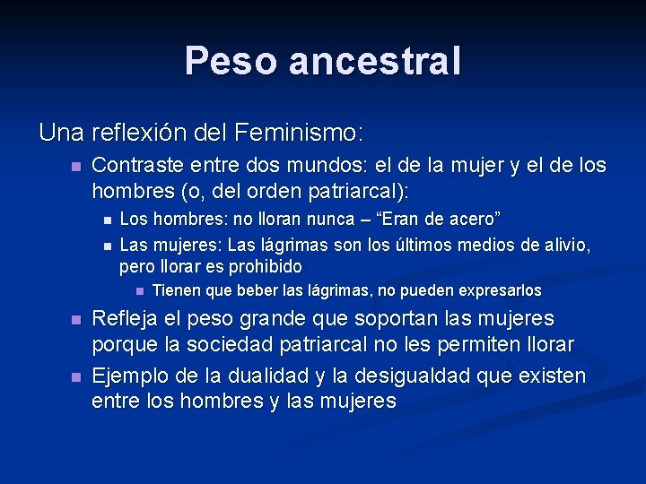 Peso ancestral Una reflexión del Feminismo: n Contraste entre dos mundos: el de la