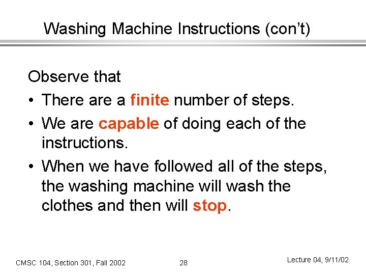 Washing Machine Instructions (con’t) Observe that • There a finite number of steps. •
