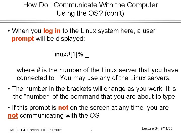 How Do I Communicate With the Computer Using the OS? (con’t) • When you