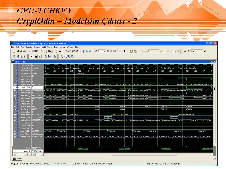 CPU-TURKEY Crypt. Odin – Modelsim Çıktısı - 2 2/21/2021 CPU-TURKEY Crypt. Odin – Modelsim Çıktısı - 2 2/21/2021