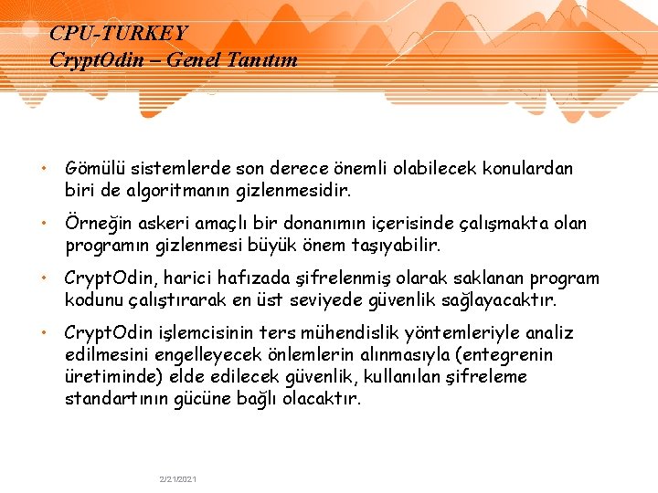 CPU-TURKEY Crypt. Odin – Genel Tanıtım • Gömülü sistemlerde son derece önemli olabilecek konulardan CPU-TURKEY Crypt. Odin – Genel Tanıtım • Gömülü sistemlerde son derece önemli olabilecek konulardan