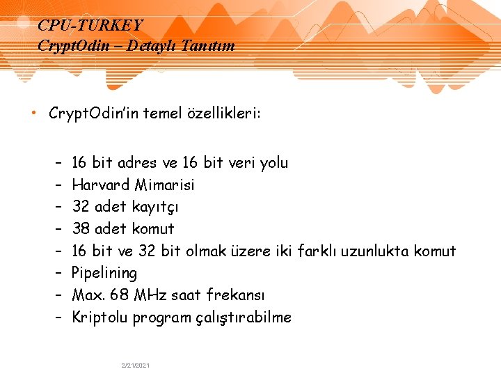 CPU-TURKEY Crypt. Odin – Detaylı Tanıtım • Crypt. Odin’in temel özellikleri: – – – CPU-TURKEY Crypt. Odin – Detaylı Tanıtım • Crypt. Odin’in temel özellikleri: – – –