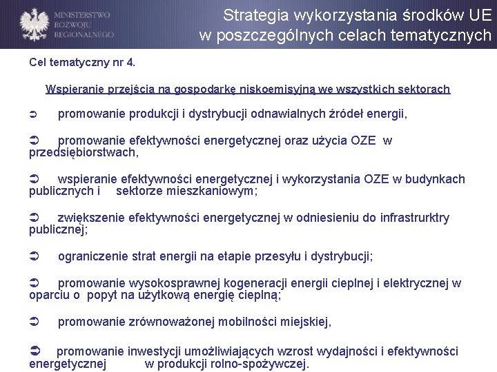 Strategia wykorzystania środków UE w poszczególnych celach tematycznych Cel tematyczny nr 4. Wspieranie przejścia
