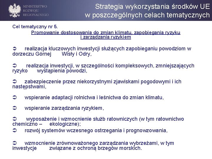 Strategia wykorzystania środków UE w poszczególnych celach tematycznych Cel tematyczny nr 5. Promowanie dostosowania