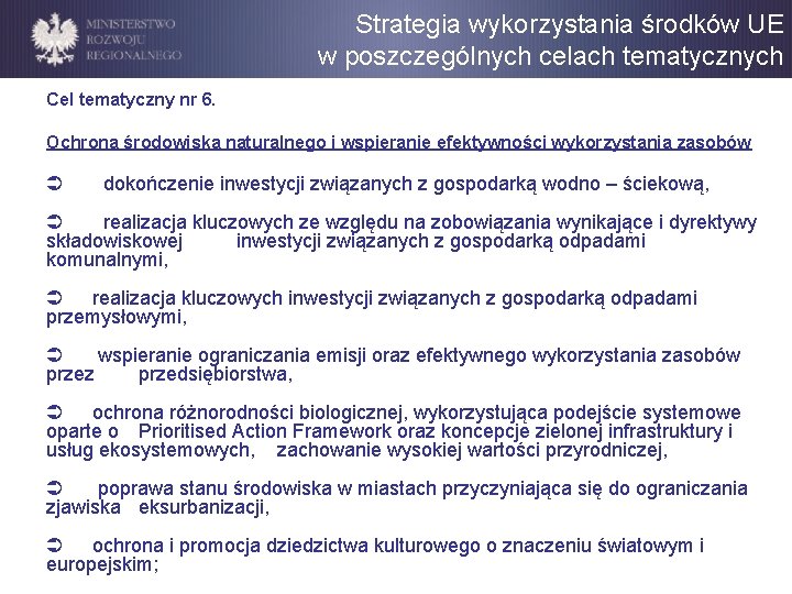 Strategia wykorzystania środków UE w poszczególnych celach tematycznych Cel tematyczny nr 6. Ochrona środowiska
