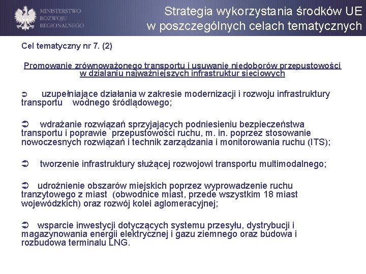 Strategia wykorzystania środków UE w poszczególnych celach tematycznych Cel tematyczny nr 7. (2) Promowanie