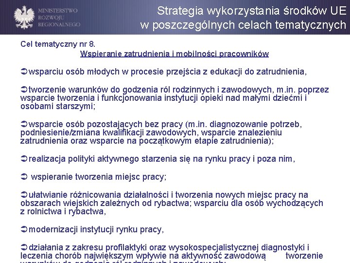 Strategia wykorzystania środków UE w poszczególnych celach tematycznych Cel tematyczny nr 8. Wspieranie zatrudnienia