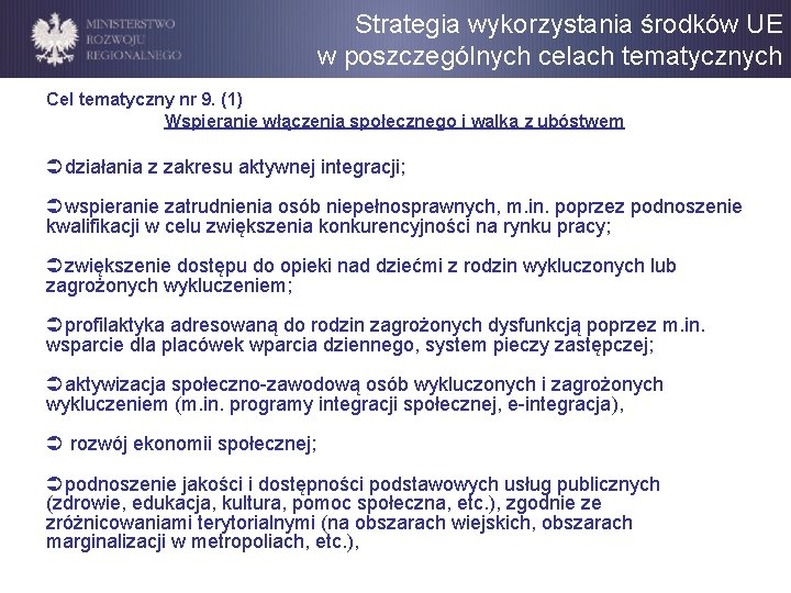 Strategia wykorzystania środków UE w poszczególnych celach tematycznych Cel tematyczny nr 9. (1) Wspieranie
