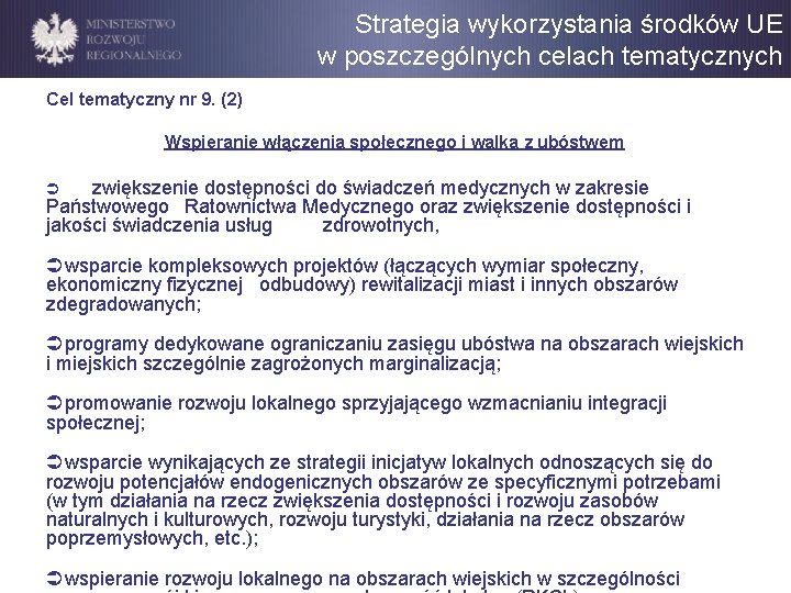 Strategia wykorzystania środków UE w poszczególnych celach tematycznych Cel tematyczny nr 9. (2) Wspieranie