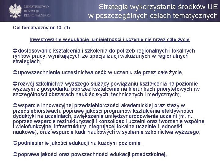 Strategia wykorzystania środków UE w poszczególnych celach tematycznych Cel tematyczny nr 10. (1) Inwestowanie