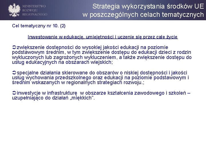 Strategia wykorzystania środków UE w poszczególnych celach tematycznych Cel tematyczny nr 10. (2) Inwestowanie