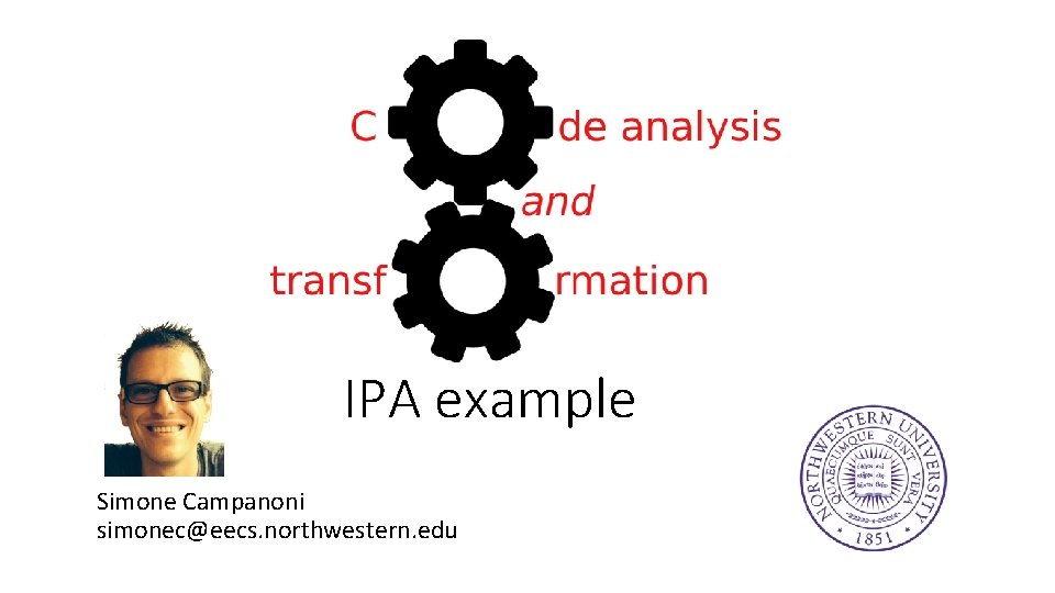 IPA example Simone Campanoni simonec@eecs. northwestern. edu analysis 
