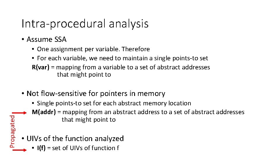 Intra-procedural analysis • Assume SSA • One assignment per variable. Therefore • For each