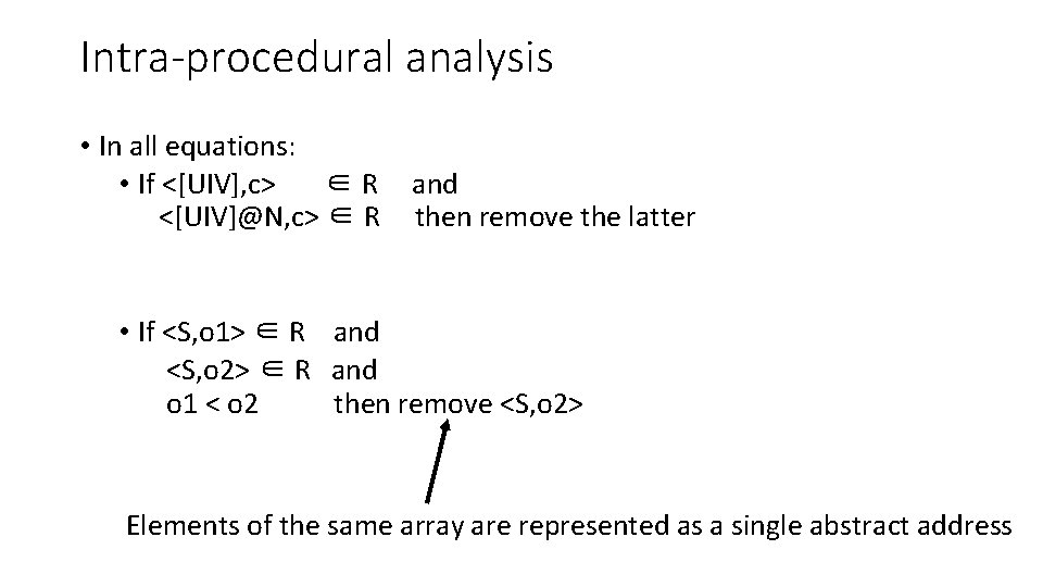 Intra-procedural analysis • In all equations: • If <[UIV], c> ∈R <[UIV]@N, c> ∈