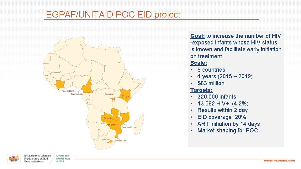 EGPAF/UNITAID POC EID project Goal: to increase the number of HIV -exposed infants whose