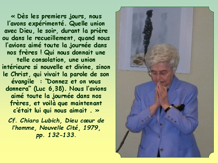  « Dès les premiers jours, nous l’avons expérimenté. Quelle union avec Dieu, le