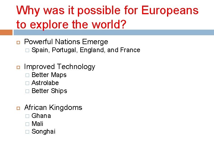 Why was it possible for Europeans to explore the world? Powerful Nations Emerge �