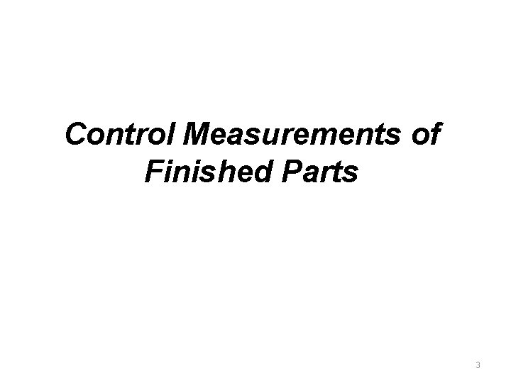 Control Measurements of Finished Parts 3 